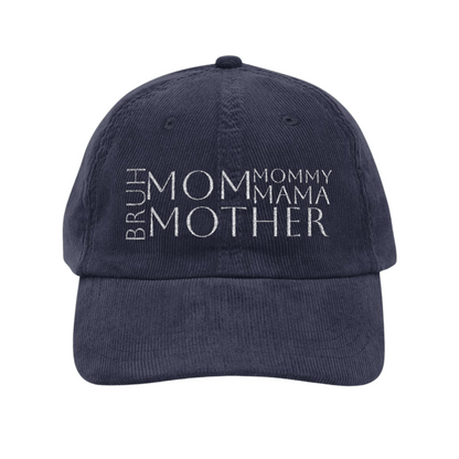 Ultimate Mom Hat- Embroidered Vintage Corduroy Baseball Hat