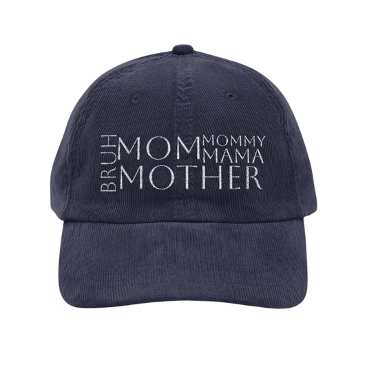Ultimate Mom Hat- Embroidered Vintage Corduroy Baseball Hat